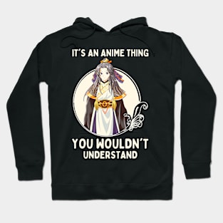 It's An Anime Thing You Wouldn't Understand Hoodie